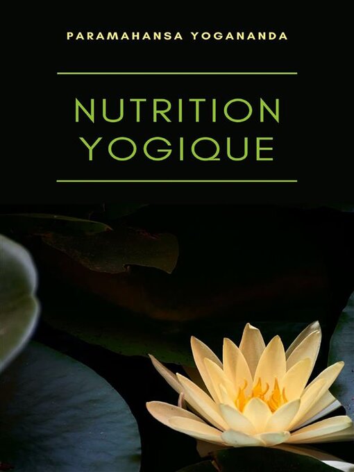 Title details for Nutrition yogique (traduit) by Paramahansa Yogananda - Available